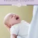 New babies are exciting! Before visiting new parents and their baby, check out these tips for new baby welcome etiquette. Newborns are at a higher risk for RSV and it's important to understand RSV prevention tips.