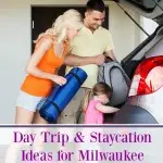 Looking for staycation ideas near Milwaukee, Wisconsin? Here are several family friendly destinations within driving distance of Metro Milwaukee.