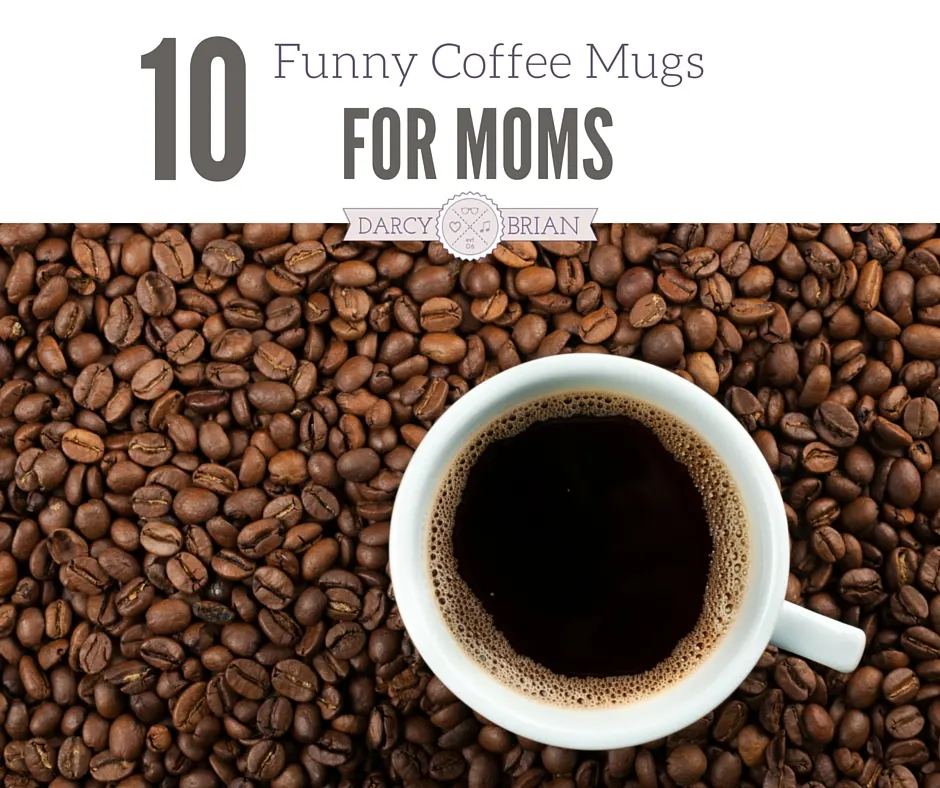 Never drink your morning coffee out of a plain cup again! These funny coffee mugs for moms are perfect if you need a gift for a birthday or Mother's Day.