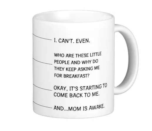 Funny Mom is awake mug from Zazzle