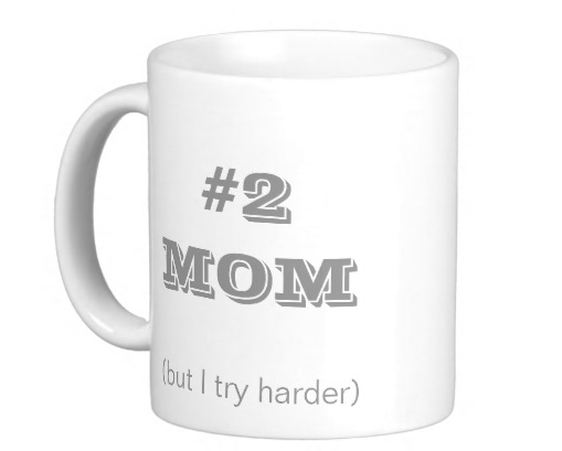 Number Two Mom mug for moms who joke about themselves.