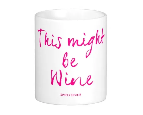 The perfect mug for coffee or wine from Zazzle