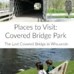 Looking for scenic places to visit in Wisconsin? Visit Covered Bridge Park and take your family to see the last covered bridge in Wisconsin! It's a nice place to stop for lunch, stretch your legs, and take pictures while taking a road trip through southeast Wisconsin.