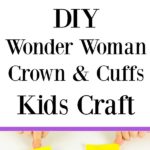 Super fun kids craft! Make your own DIY Wonder Woman Crown and Cuffs using this simple to follow paper plate craft tutorial! This easy Costume idea is perfect for dress up and pretend play, a superhero birthday party, or even Halloween!