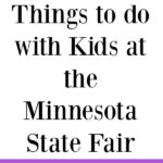 Planning a trip to the Minnesota State Fair? Check out our tips and suggestions for kid friendly activities to make it a fun family trip!