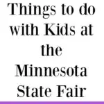 Planning a trip to the Minnesota State Fair? Check out our tips and suggestions for kid friendly activities to make it a fun family trip!