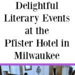 These events are wonderful for local visitors and traveling guests! Learn about a series of literary events at the Pfister Hotel in Milwaukee, Wisconsin. This lovely hotel is more than a place to stay while traveling! There are events for kids and adults. #familytravel #milwaukee #familyactivities