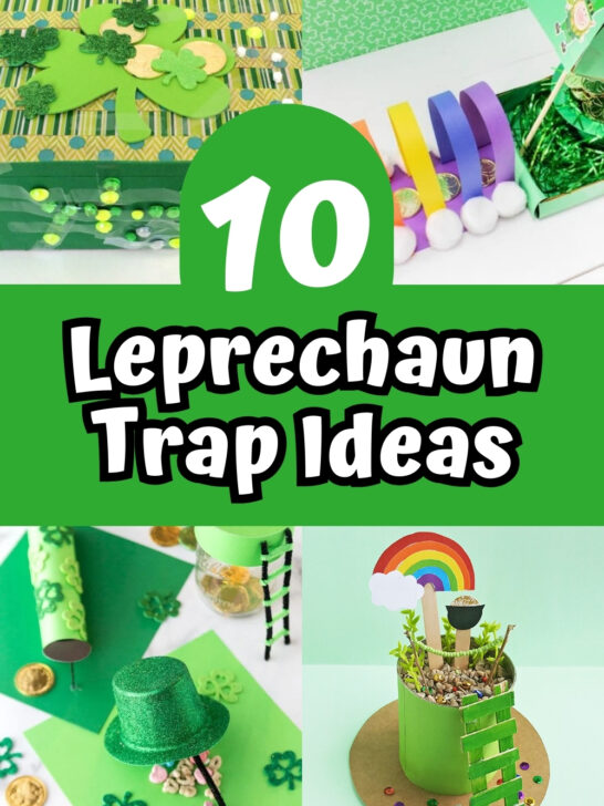 Four different creative ideas for leprechaun traps kids can make. Text in the middle of collage image says 10 Leprechaun Trap Ideas on a green background.