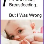 Are you planning to breastfeed your baby? Check out things this mom thought she knew about breastfeeding before she had kids, but learned she was wrong or misinformed. Learn a few breastfeeding tips before you become a new mom. #breastfeeding #newmoms