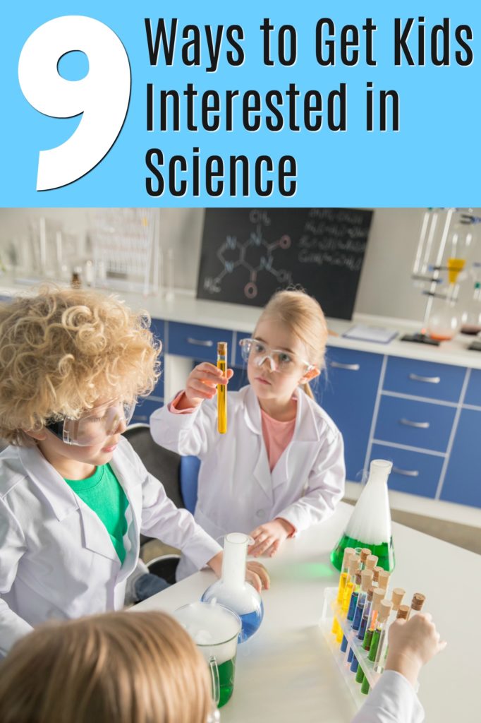 Want your kids to get excited about science activities? Here are 9 ways you can encourage girls and boys to explore science-based learning.