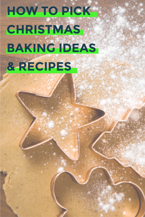 Tips for picking Christmas baking ideas and recipes.