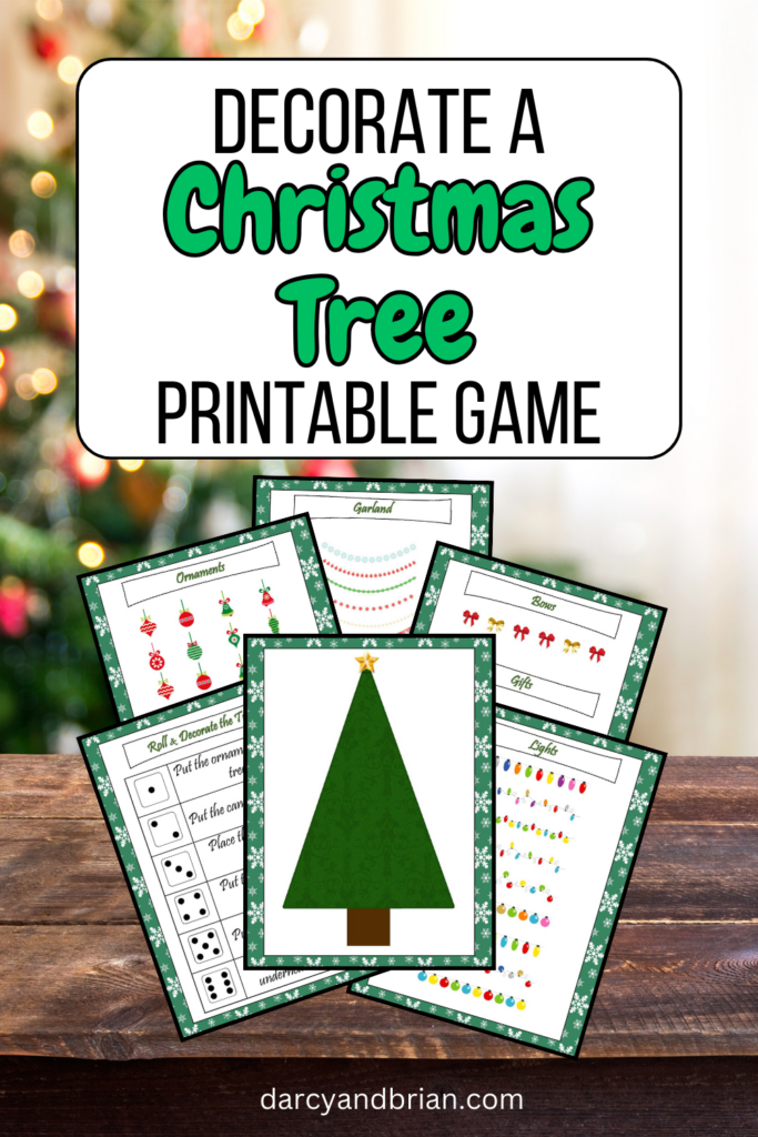 Top part has black and green text in a white box that says Decorate a Christmas Tree Printable Game above previews of pages for the game. It's all on a background of a Christmas tree.