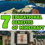 Image with screenshot of water and land terrain at top and in Minecraft and anatomy educational pack on bottom with text overlay in the middle 7 Educational Benefits of Minecraft