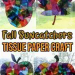 Collage image of completed acorn, leaf, apple, and pumpkin tissue paper suncatchers. Text overlay in middle reads Fall Suncatchers Tissue Paper Craft.