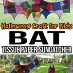 Close up view of completed bat craft in window at top of image and lower image shows two bat suncatchers in window. Text overlay in middle reads Halloween Craft for Kids Bat Tissue Paper Suncatcher.