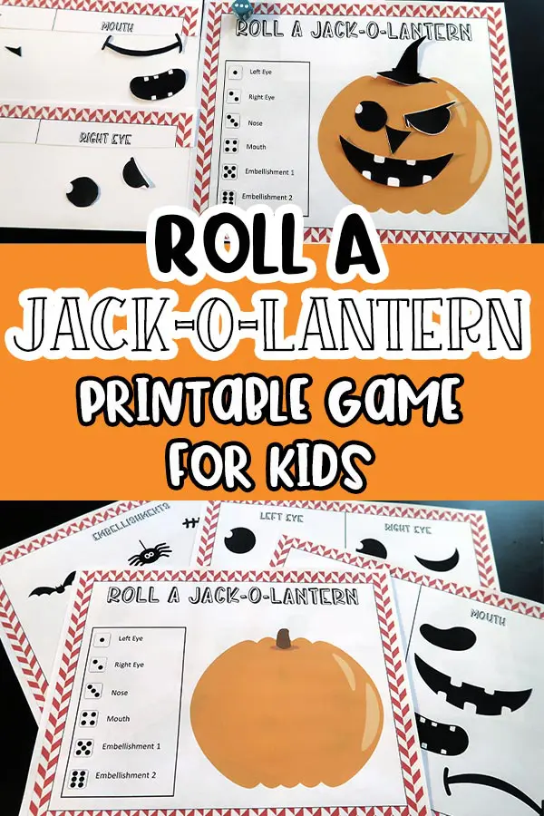 Printed pages for Roll a Jack-O-Lantern game on table and image of one sheet with decorated pumpkin face. Orange box between images with text overlay states Roll A Jack-O-Lantern Printable Game For Kids.