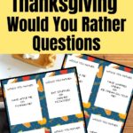 Text at top of image says Printable Thanksgiving Would You Rather Questions over black and yellow rectangles. Preview of two pages showing would you rather cards on background with a piece of pumpkin pie on a table.