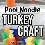Top of image features two completed turkeys made with orange pool noodles and craft feathers and the bottom of image also features two completed projects. Middle of image has black text Pool Noodle and white text with black stroke Turkey Craft.