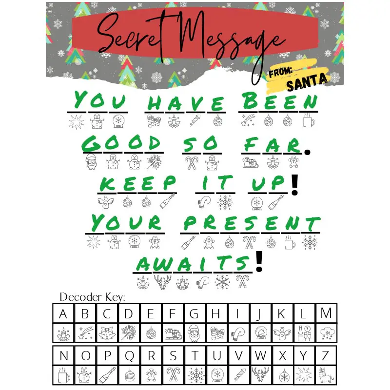 Printable decoder puzzle with a secret message from Santa. Green text fills in letters to solve the puzzle with the message: You have been good so far. Keep it up! Your present awaits!