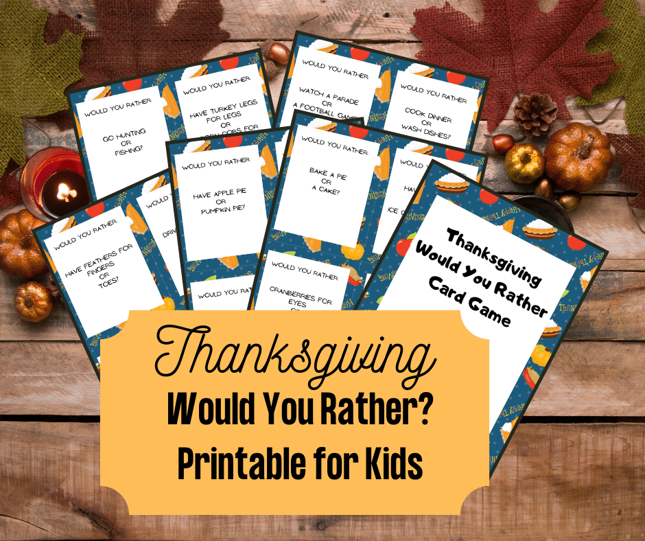 70 Fun Thanksgiving Would You Rather Questions (Free Printable)