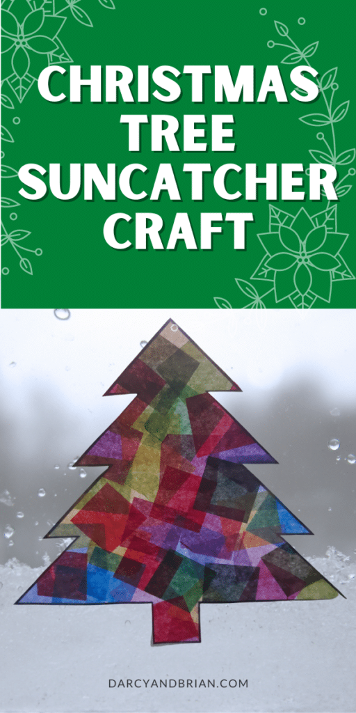 Completed Christmas Tree suncatcher made with tissue paper on snowy window. Above craft project is a green square with white text that says Christmas Tree Suncatcher Craft.