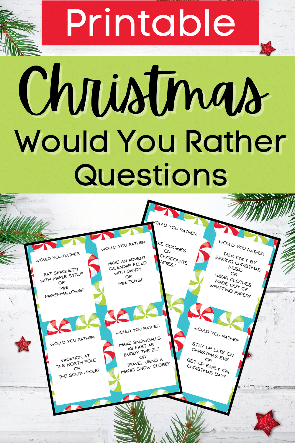 Printable is in white text on a red rectangle. Christmas Would You Rather Questions is in black text on a light green rectangle. Preview image of two pages of would you rather question cards on a white background with evergreen branches and a few small red stars.