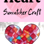 Black text on pink background with faded red heart reads Heart Suncatcher Craft above photo of completed heart shaped suncatcher made with tissue paper in brightly lit window.
