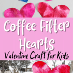 Four tie dyed coffee filter hearts at top of image and three placed in a window on bottom part of image. Between pictures a pink box with white and black text reads Coffee Filter Hearts Valentine Craft for Kids.