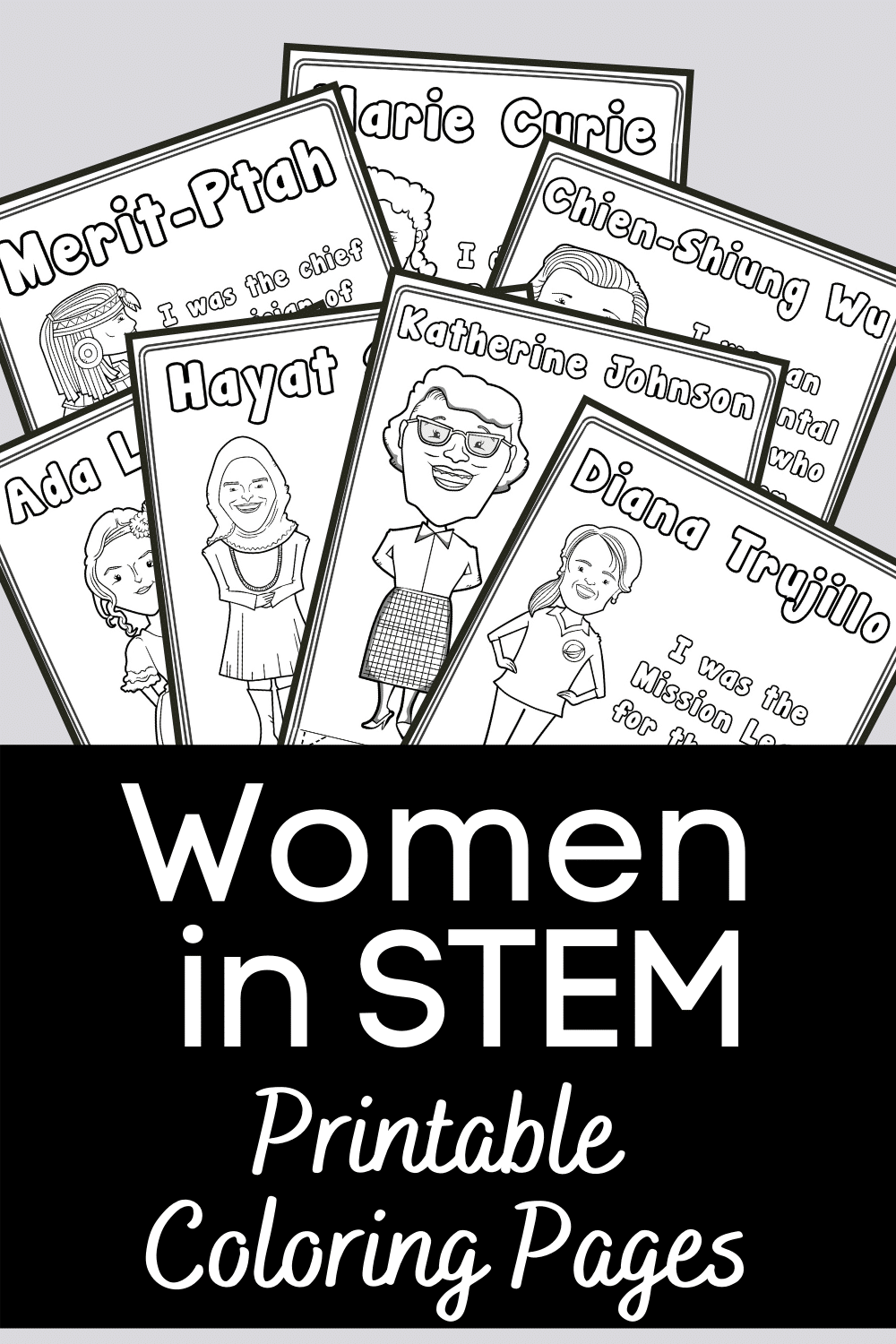 Seven pages with different women from history fanned out on a light gray background. White text on a black square below the pages reads: Women in STEM Printable Coloring Pages