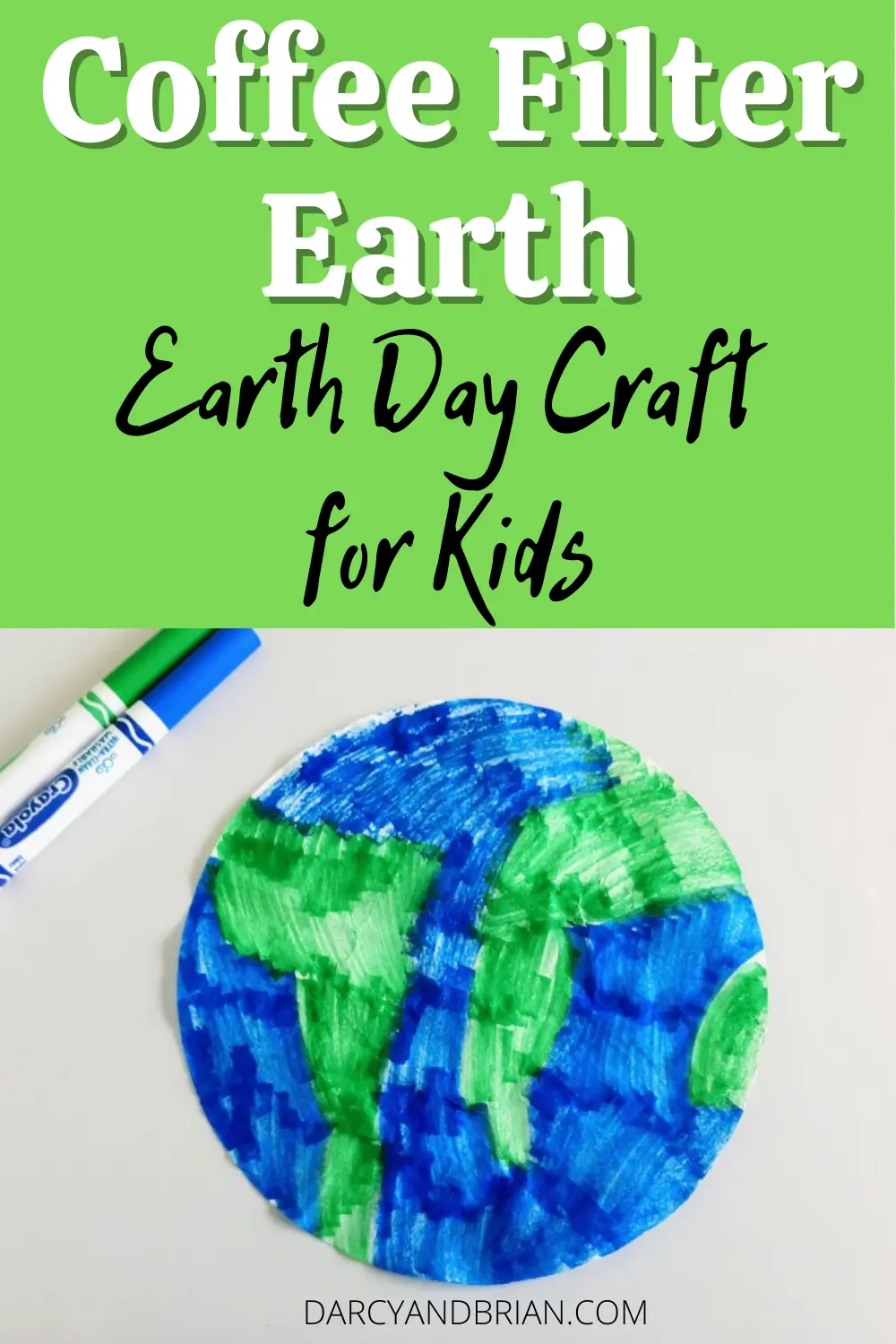 Top half of image has white and black text on bright green that reads: Coffee Filter Earth Earth Day Craft for Kids. Bottom half shows a flat round coffee filter colored with green and blue markers to look like the planet Earth. A green and blue washable marker is laying next to it.