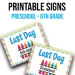 Last Day of School Printable Signs in black text at top. Preschool - 6th Grade in light blue text underneath. Preview image of last day of 6th grade and preschool signs with drop shadows.