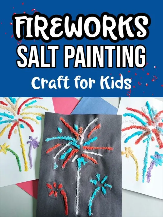 White text on blue background with a smattering of red confetti says Fireworks Salt Painting Craft for Kids. Beneath text is a picture of three completed salt paintings of fireworks. Middle one is done on black construction paper using blue and red paints. The other two are on white paper and use a colorful variety of paints.