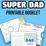 White and black text at the top says All About My Super Dad Printable Booklet. Below text are preview images of three printable pages overlapping each other. Everything is on a light blue background.