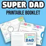 White and black text at the top says All About My Super Dad Printable Booklet. Below text are preview images of three printable pages overlapping each other. Everything is on a light blue background.