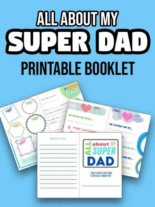 White and black text at the top says All About My Super Dad Printable Booklet. Below text are preview images of three printable pages overlapping each other. Everything is on a light blue background.
