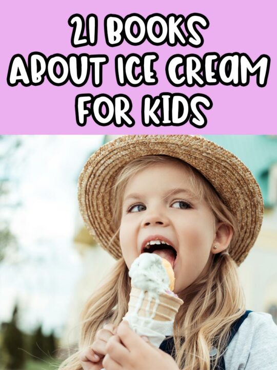 White text outlined in black on a bright pink background says 21 Books About Ice Cream For Kids above a photo of a young white girl with long blonde hair wearing a sun hat and licking an ice cream cone outside.