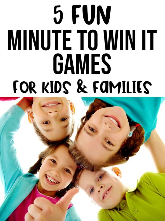 Black text on white background says 5 Fun Minute to Win It Games for kids & families. Text is above image of four white children smiling in a huddle looking down at the camera.