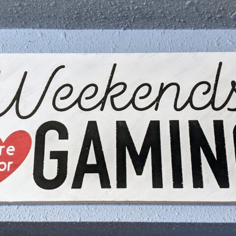 Weekends Are For Gaming Sign Cricut Project