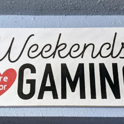 Weekends Are For Gaming Sign Cricut Project