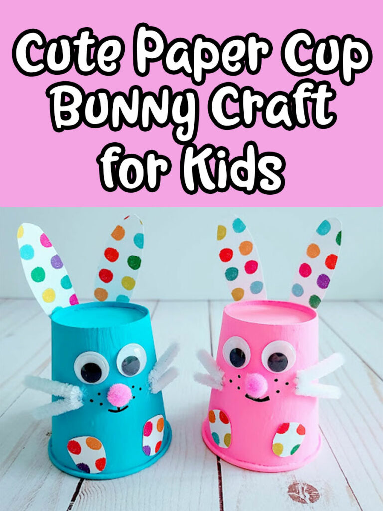 White text outlined in black on pink background reads Cute Paper Cup Bunny Craft for Kids. Below text are two bunnies made from upside down paper cups. Left one is painted blue and right one is painted pink. Googly eyes, pink pom pom noses, white pipe cleaner whiskers with mouth drawn in black marker. Ears and feet are cut from multi colored polka dotted patterned cardstock and glued to cup.