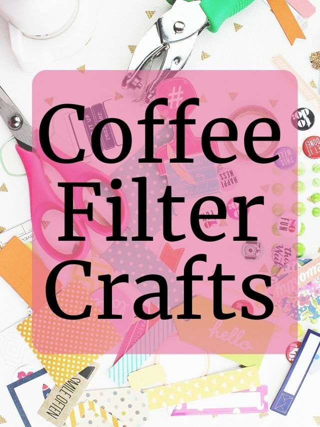 Coffee Filter Crafts Story