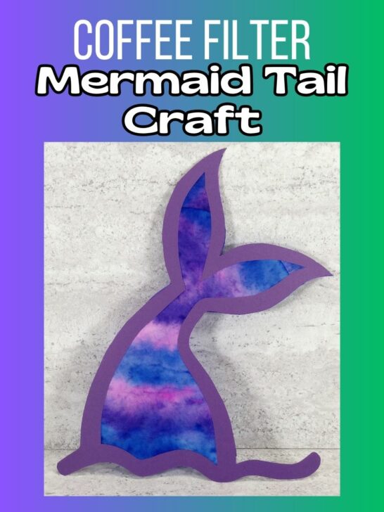 White text on purple to green gradient background says Coffee Filter Mermaid Tail Craft. Below text is a completed mermaid tail made with a purple cardstock outline and a multi colored coffee filter filling in the tail.