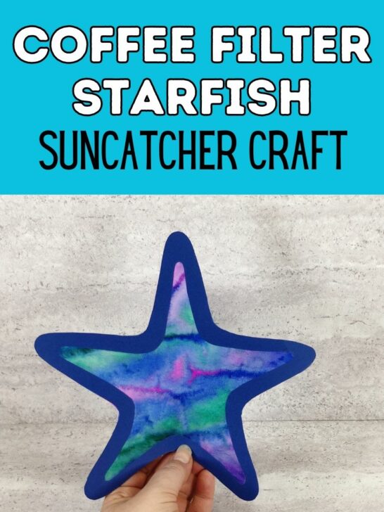 White and black text on cyan background says Coffee Filter Starfish Suncatcher Craft. Below text is a hand holding up a completed suncatcher in the shape of a starfish.