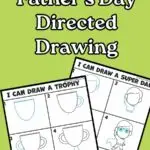 White text on green background says at top Printable Father's Day Directed Drawing. Two printable page mockups overlapping to show drawing instructions for a trophy and a superhero dad.