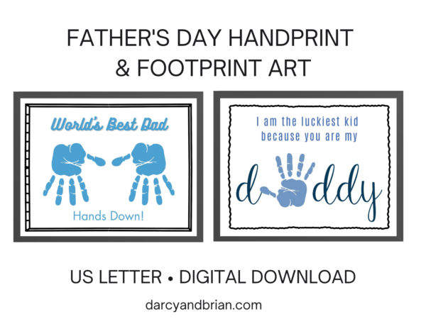 Black text across top says Father's Day Handprint and Footprint Art. Two mockup images of handprint art templates in frames. One says world's best dad hands down. The other says I am the luckiest kid because you are my daddy.