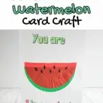 Text at top in muted red, green and black on a white background says Cupcake Liner Watermelon Card Craft. Below text is a homemade card standing up. Front says You are 1 in a melon! and is colored in with green and red colored pencil. A slice of watermelon made out of cupcake liners is in the middle.
