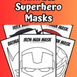 Mockup image showing three black and white mask coloring pages and two full color versions. Text at top of image says Printable Superhero Masks.