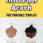 Two different acorn crafts made with tissue paper. Above photo is text on a yellow rectangle that says Tissue Paper Acorn Free Printable Template.