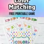 Top part of image has text over a multi-colored background that says Color Matching Free Printable Game. Below is a photo of the printable pages fanned out on a table.