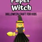 White text on purple background at the top says Paper Witch. Black text underneath that says Halloween Craft for Kids. A picture of a witch sitting on a broom all made from construction paper.